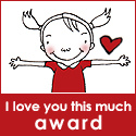I Love You This Much Award I Love You This Much Award
