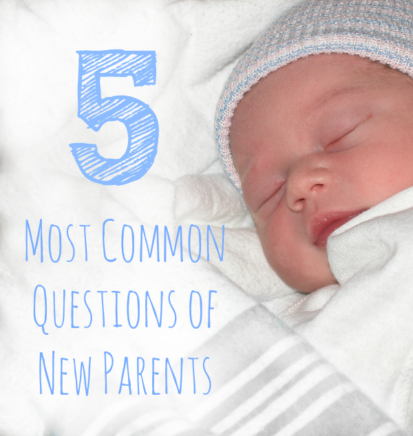 5 Most Common Questions of New Parents - A New Baby