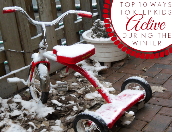 Top 10 Ways to Keep Kids Active in Winter A Helicopter Mom